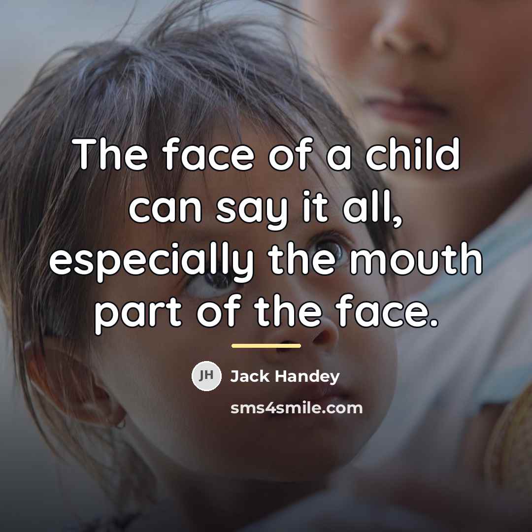 “The face of a child can say it all, especially…” quote by Jack Handey