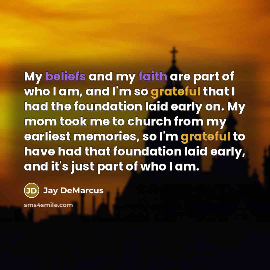 “My beliefs and my faith are part of who I…” quote by Jay DeMarcus
