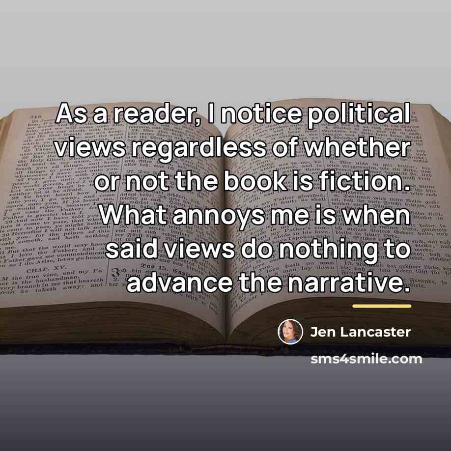 “As a reader, I notice political views regardless of whether…” quote by Jen Lancaster