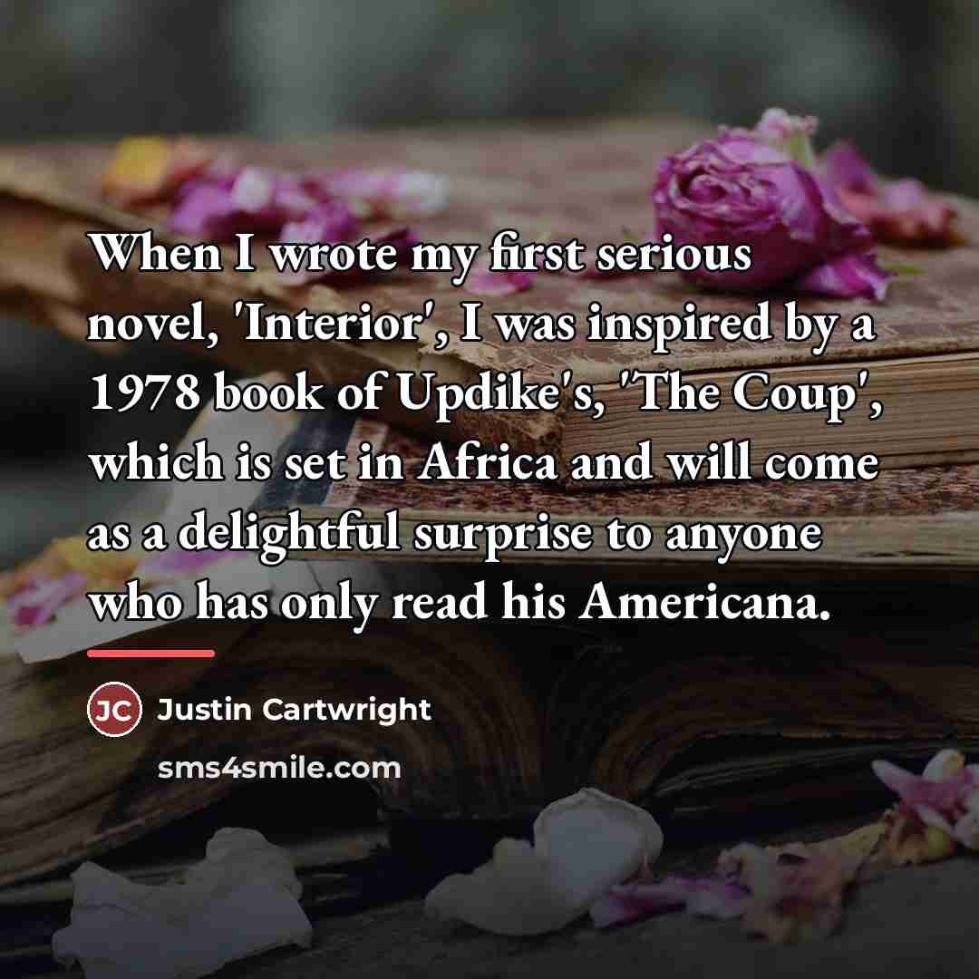 “When I wrote my first serious novel, 'Interior', I was…” quote by Justin Cartwright