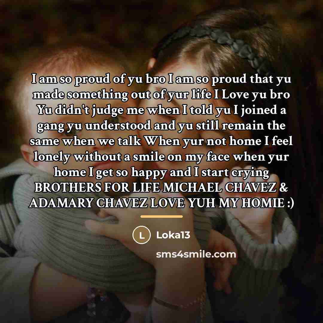 “I am so proud of yu bro I am so…” quote by Loka13