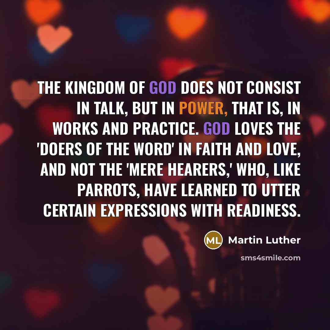 “The kingdom of God does not consist in talk, but…” quote by Martin Luther