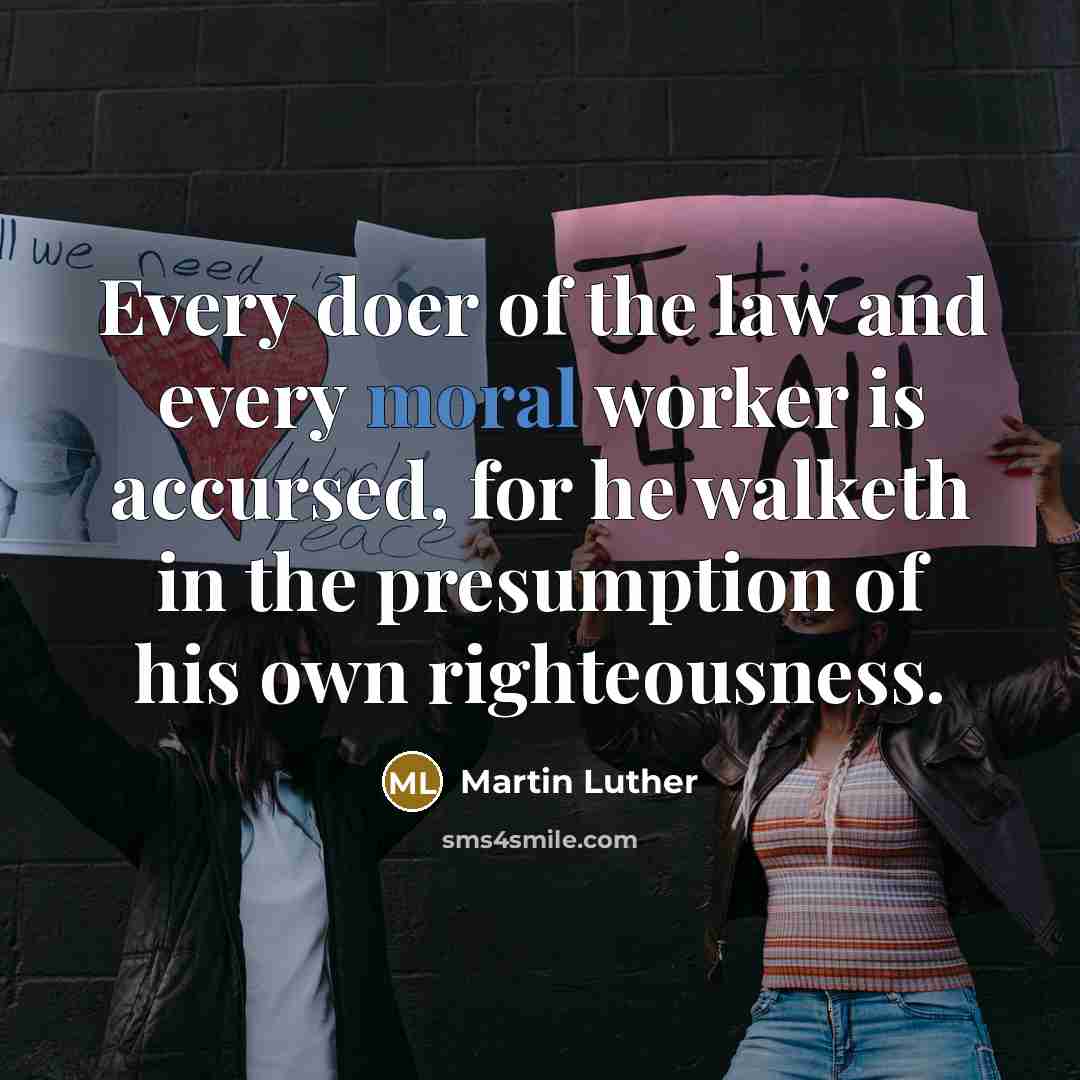 “Every doer of the law and every moral worker is…” quote by Martin Luther