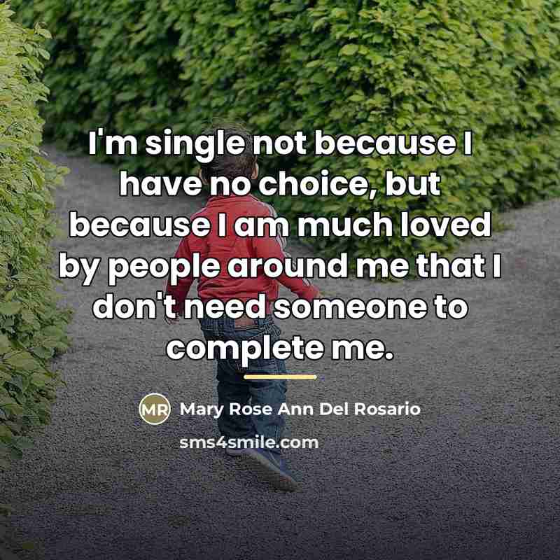 “I'm single not because I have no choice, but because…” quote by Mary Rose Ann Del Rosario