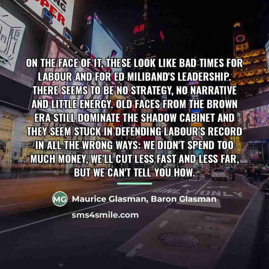 “On the face of it, these look like bad times…” quote by Maurice Glasman, Baron Glasman
