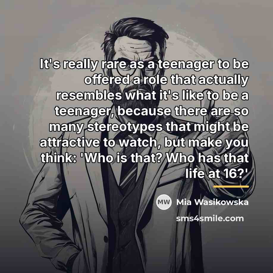 “It's really rare as a teenager to be offered a…” quote by Mia Wasikowska