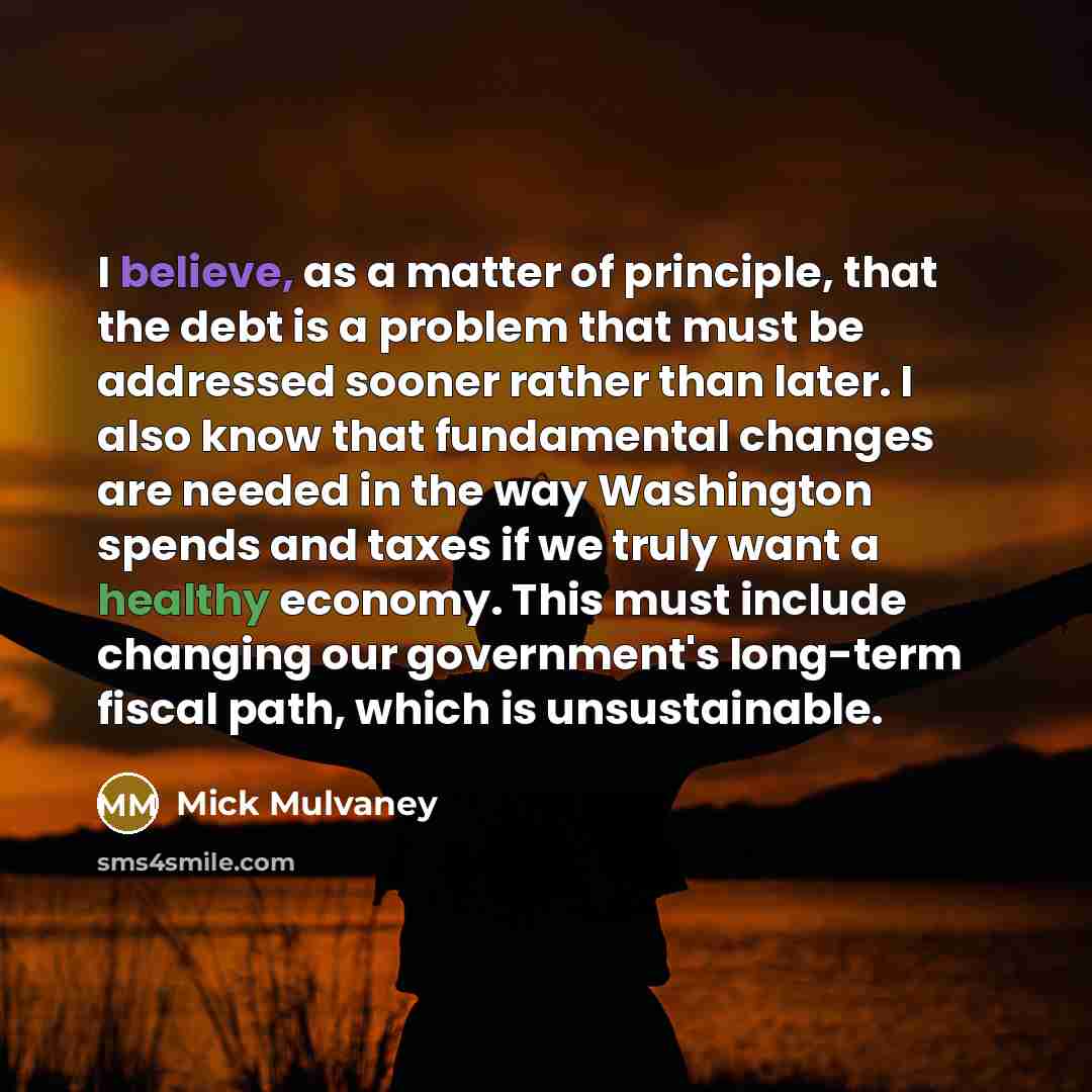 “I believe, as a matter of principle, that the debt…” quote by Mick Mulvaney