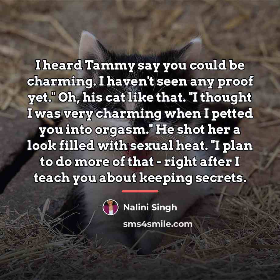 “I heard Tammy say you could be charming. I haven't…” quote by Nalini Singh