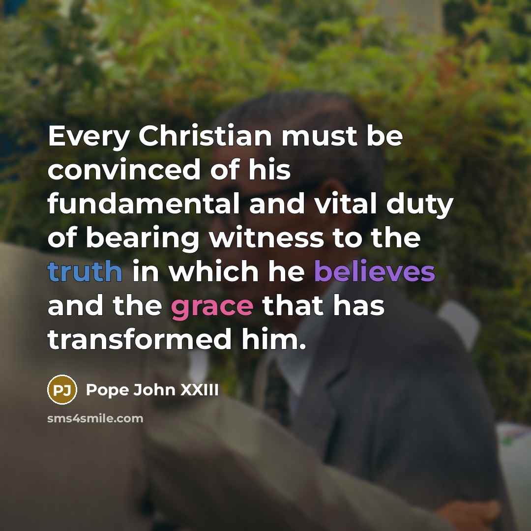 “Every Christian must be convinced of his fundamental and vital…” quote by Pope John XXIII