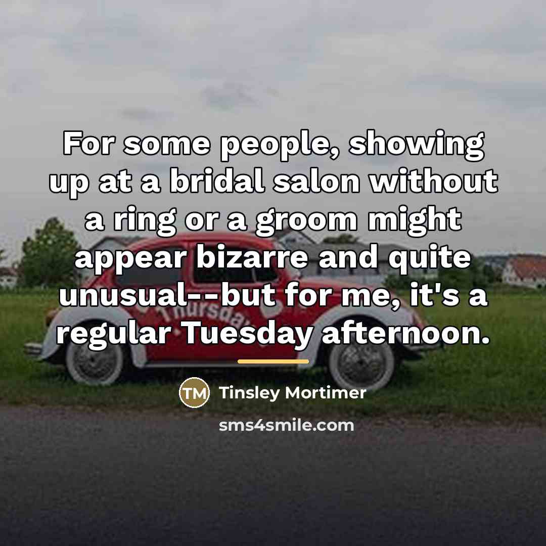 “For some people, showing up at a bridal salon without…” quote by Tinsley Mortimer