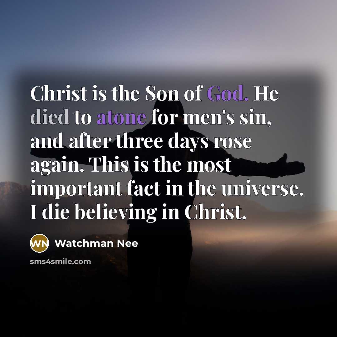 “Christ is the Son of God. He died to atone…” quote by Watchman Nee