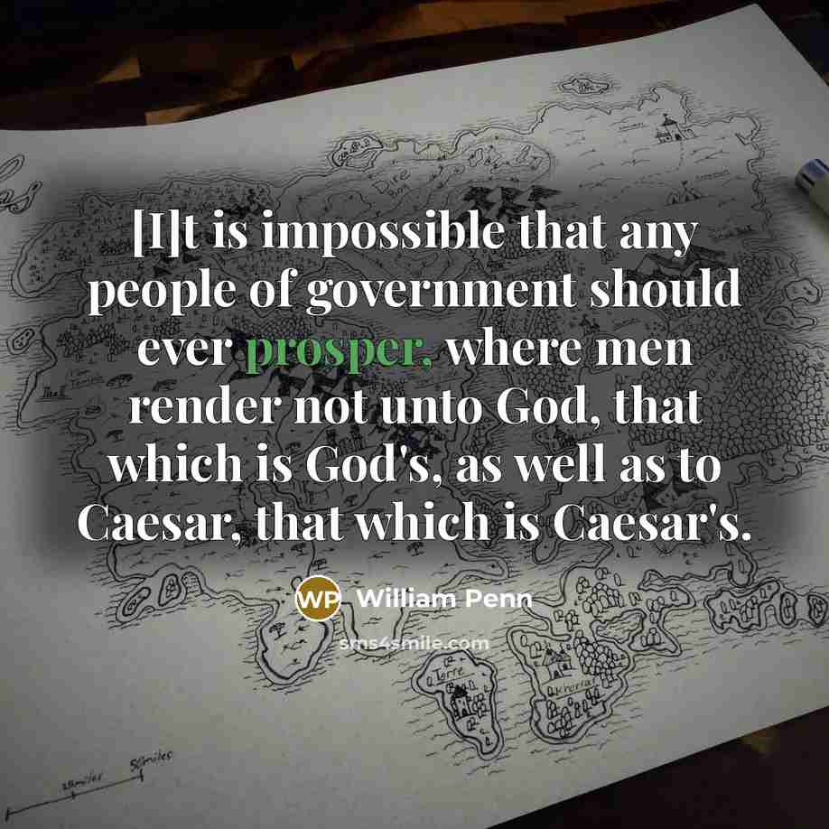 “[I]t is impossible that any people of government should ever…” quote by William Penn