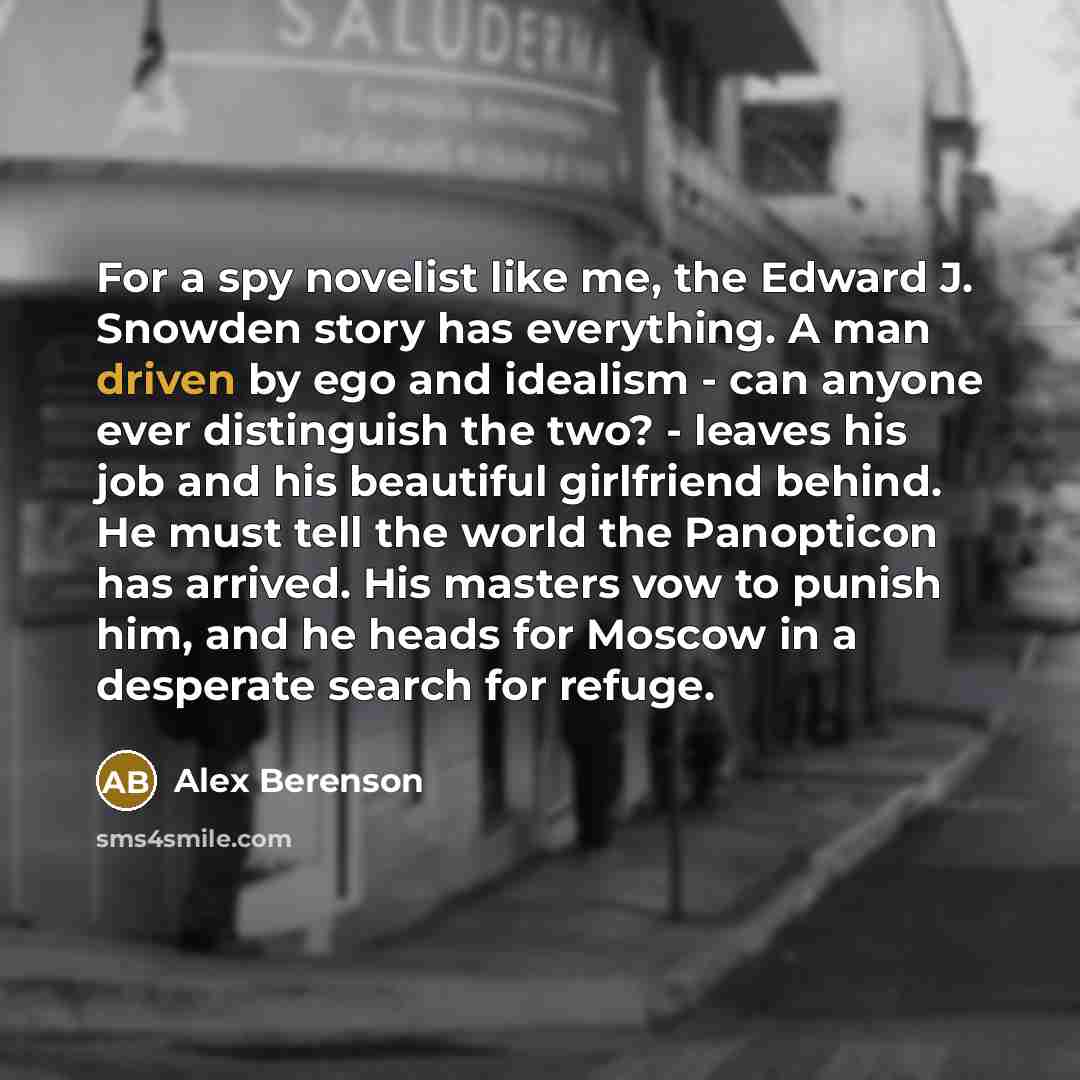 “For a spy novelist like me, the Edward J. Snowden…” quote by Alex Berenson