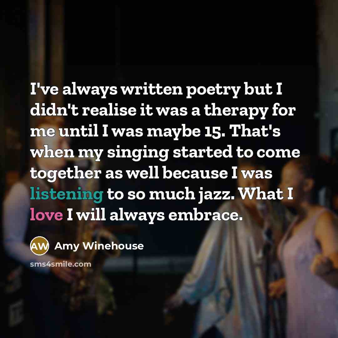 “I've always written poetry but I didn't realise it was…” quote by Amy Winehouse