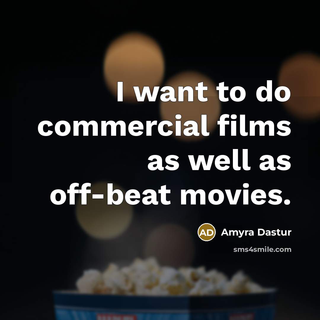 “I want to do commercial films as well as off-beat…” quote by Amyra Dastur