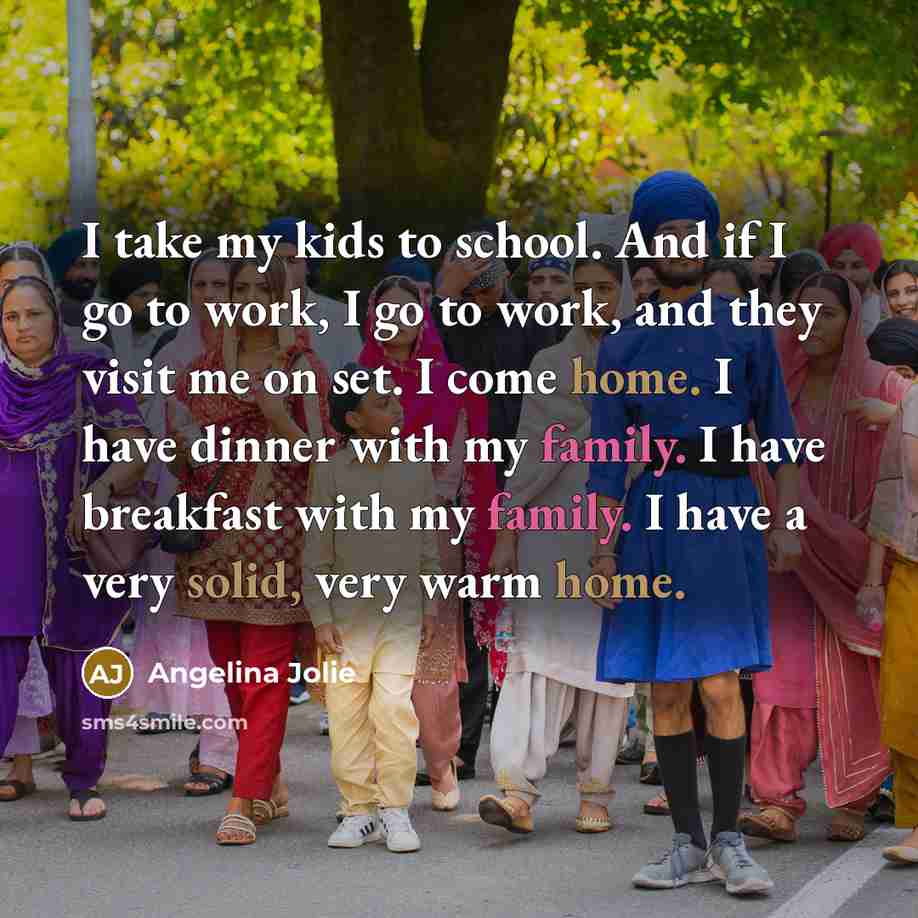 “I take my kids to school. And if I go…” quote by Angelina Jolie