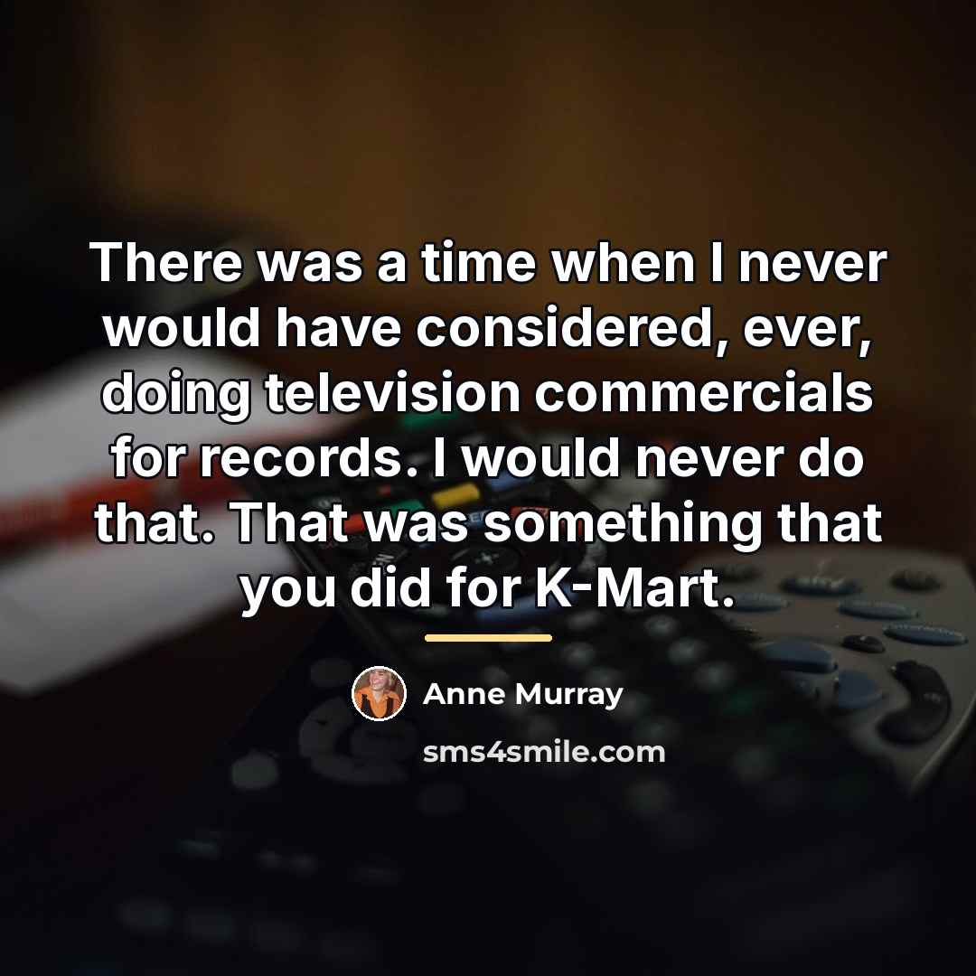 “There was a time when I never would have considered,…” quote by Anne Murray