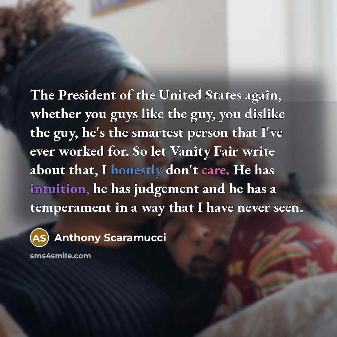 “The President of the United States again, whether you guys…” quote by Anthony Scaramucci