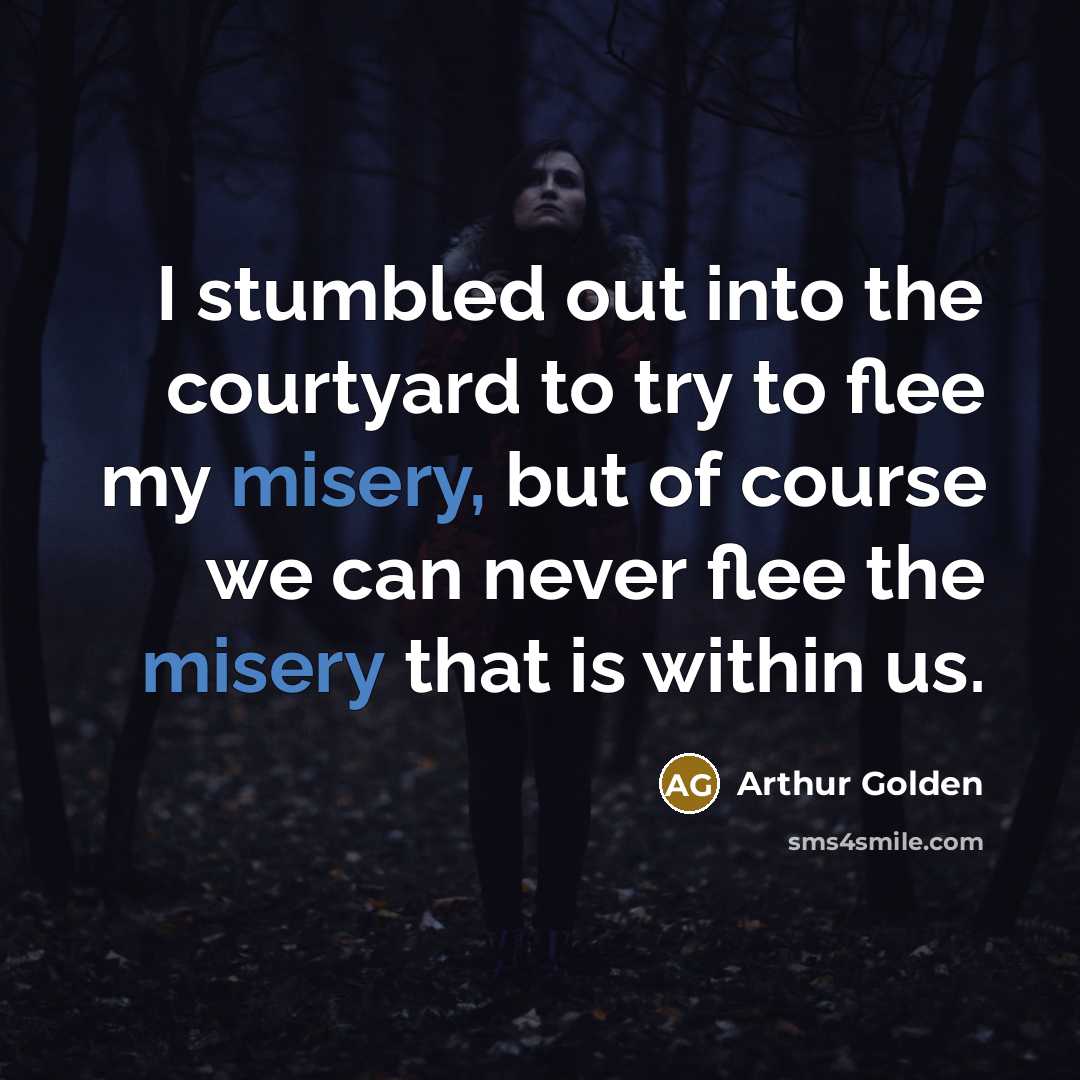“I stumbled out into the courtyard to try to flee…” quote by Arthur Golden