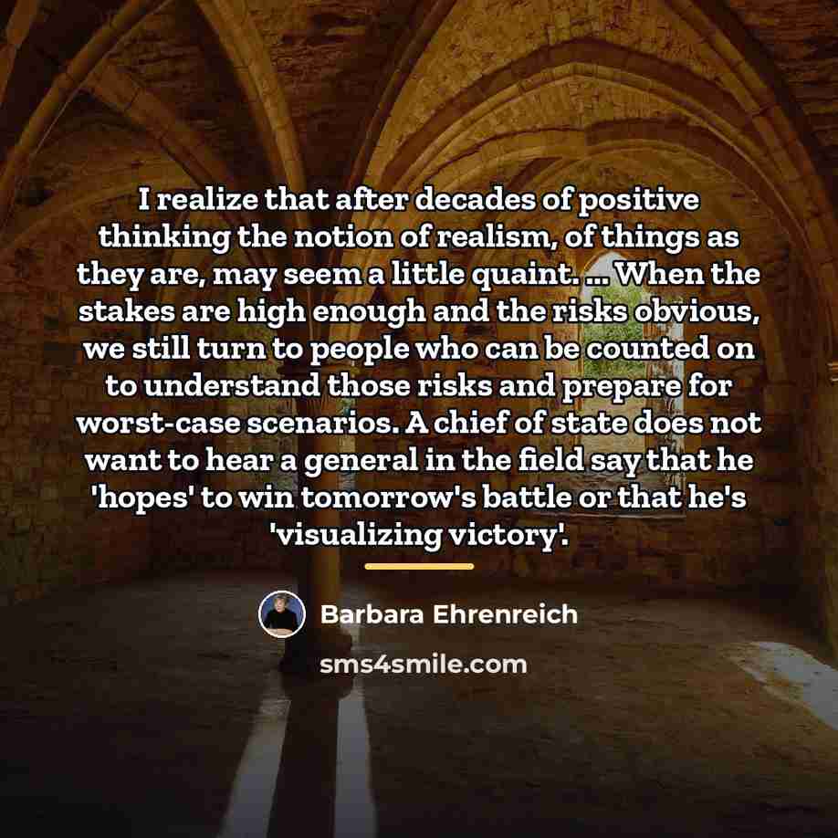 “I realize that after decades of positive thinking the notion…” quote by Barbara Ehrenreich
