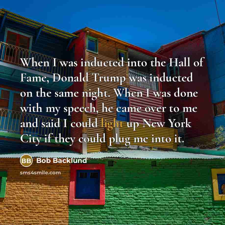 “When I was inducted into the Hall of Fame, Donald…” quote by Bob Backlund