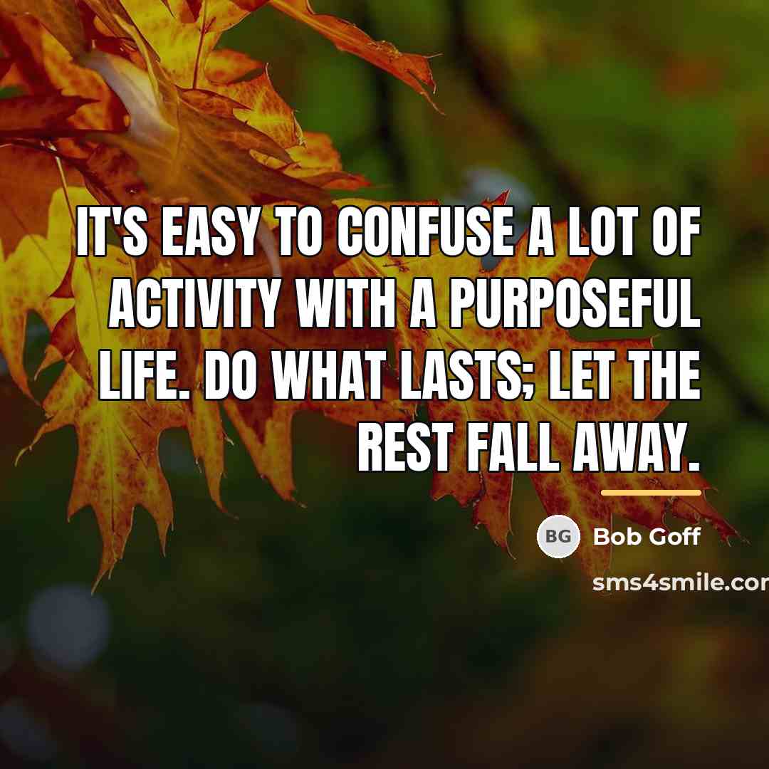 “It's easy to confuse a lot of activity with a…” quote by Bob Goff