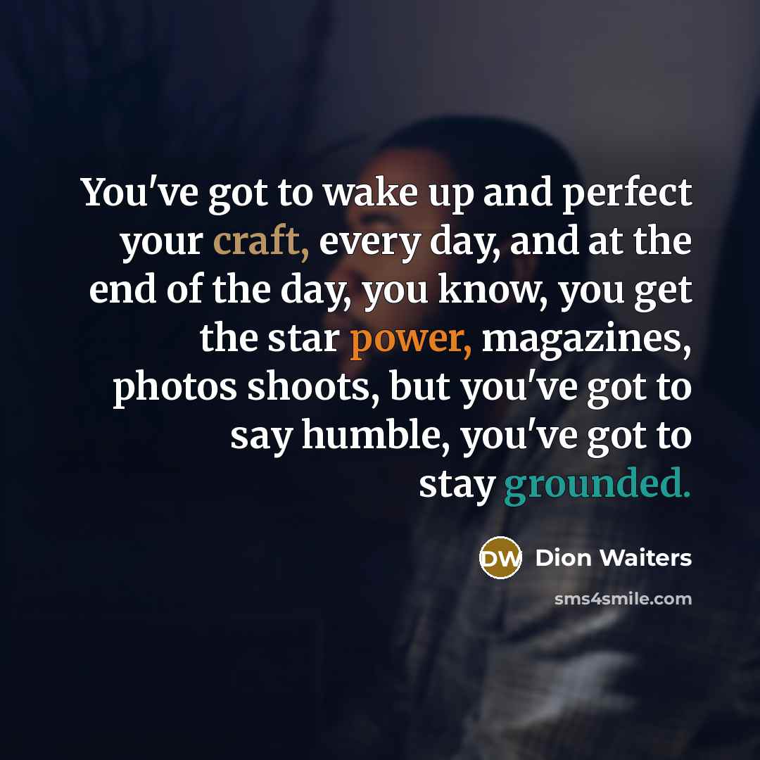“You've got to wake up and perfect your craft, every…” quote by Dion Waiters