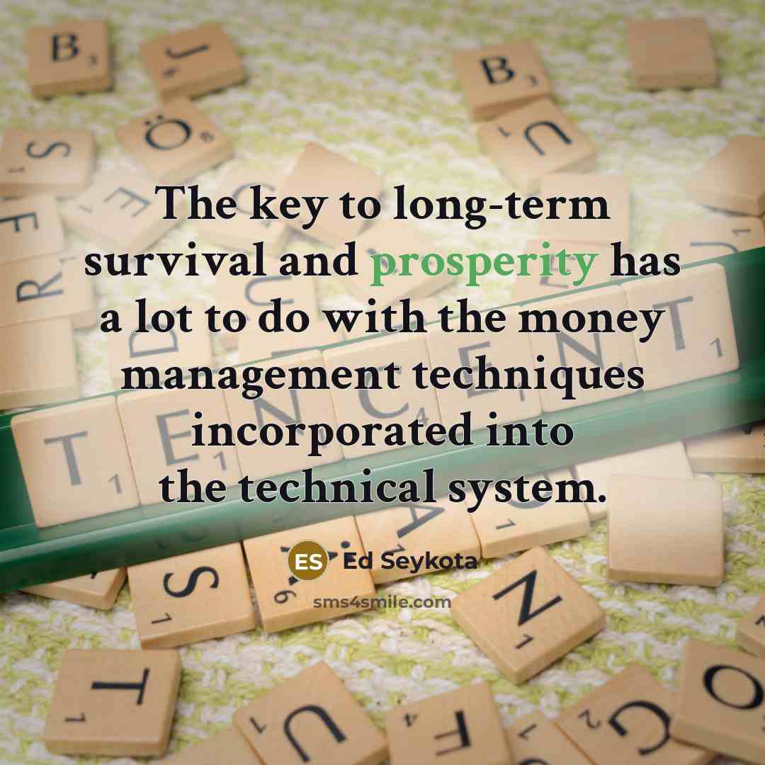 “The key to long-term survival and prosperity has a lot…” quote by Ed Seykota