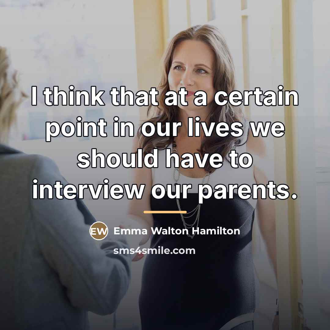 “I think that at a certain point in our lives…” quote by Emma Walton Hamilton