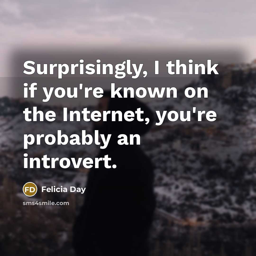 “Surprisingly, I think if you're known on the Internet, you're…” quote by Felicia Day