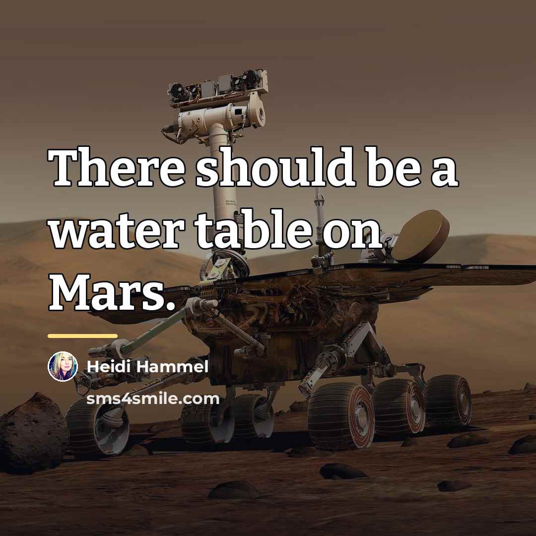 “There should be a water table on Mars.…” quote by Heidi Hammel