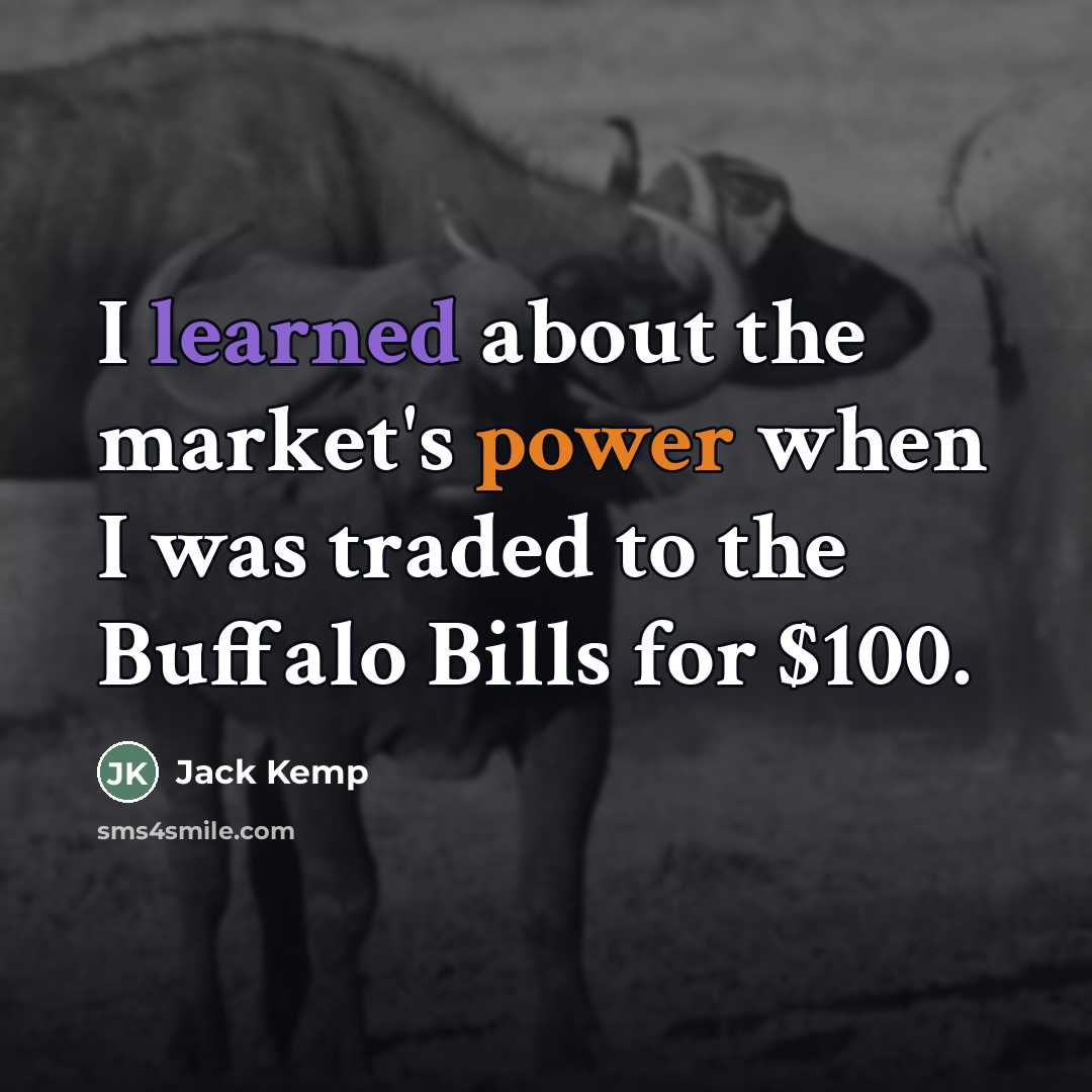 “I learned about the market's power when I was traded…” quote by Jack Kemp