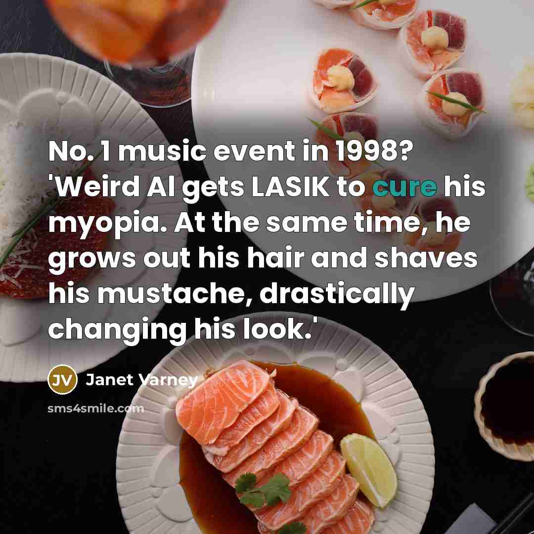 “No. 1 music event in 1998? 'Weird Al gets LASIK…” quote by Janet Varney