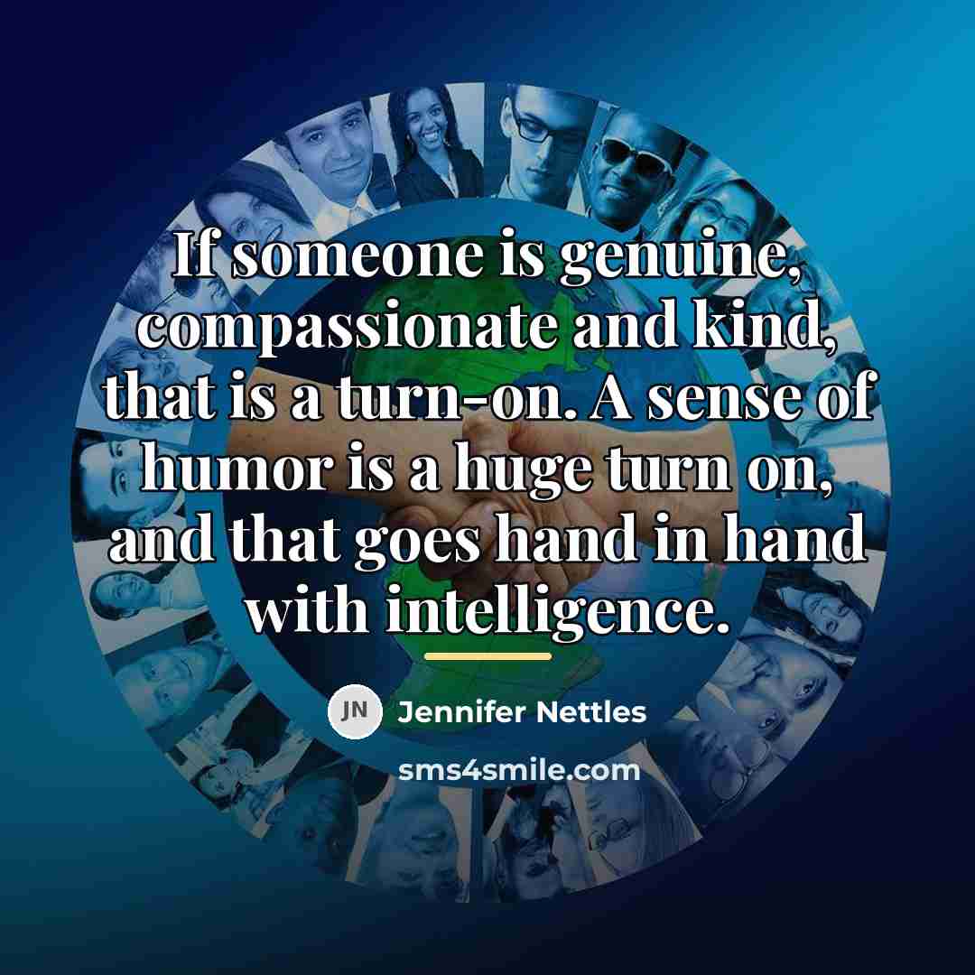 “If someone is genuine, compassionate and kind, that is a…” quote by Jennifer Nettles