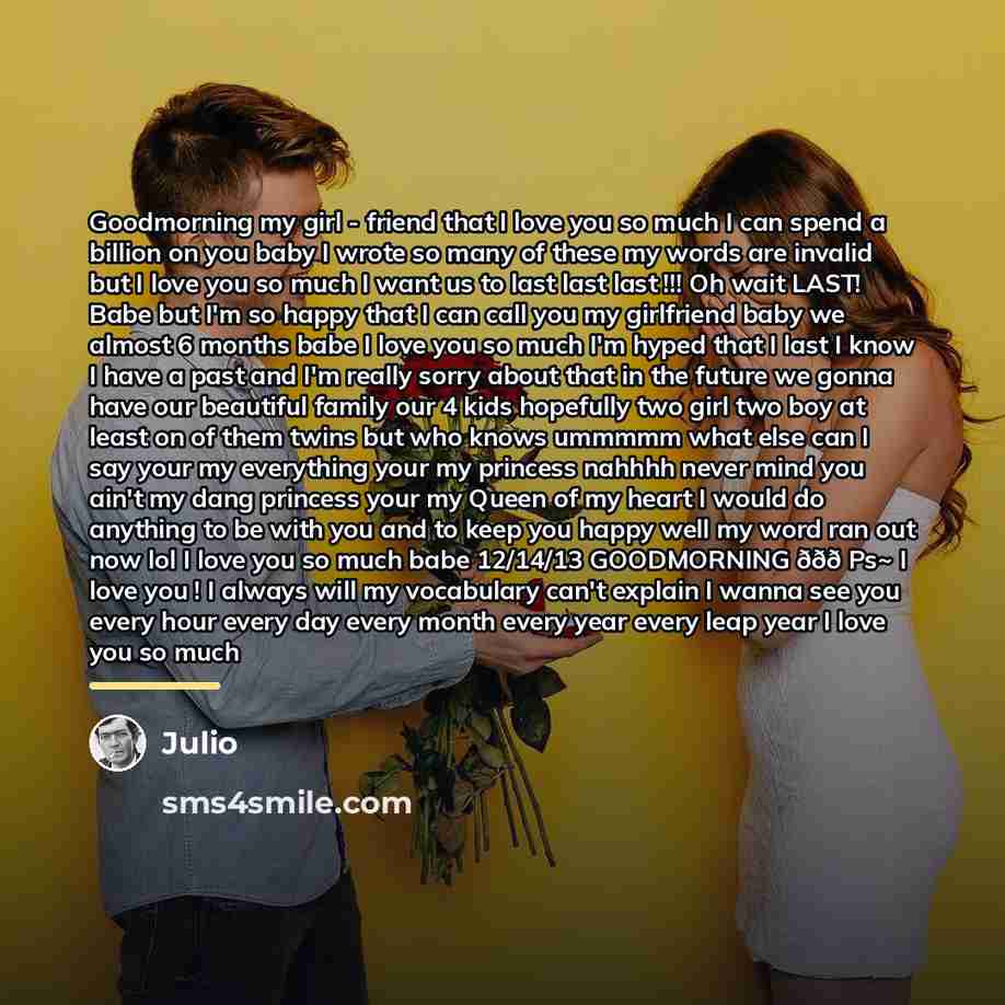 “Goodmorning my girl - friend that I love you so…” quote by Julio