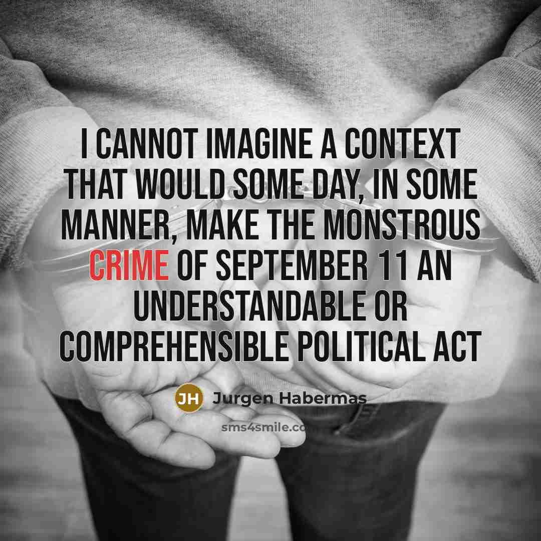 “I cannot imagine a context that would some day, in…” quote by Jurgen Habermas