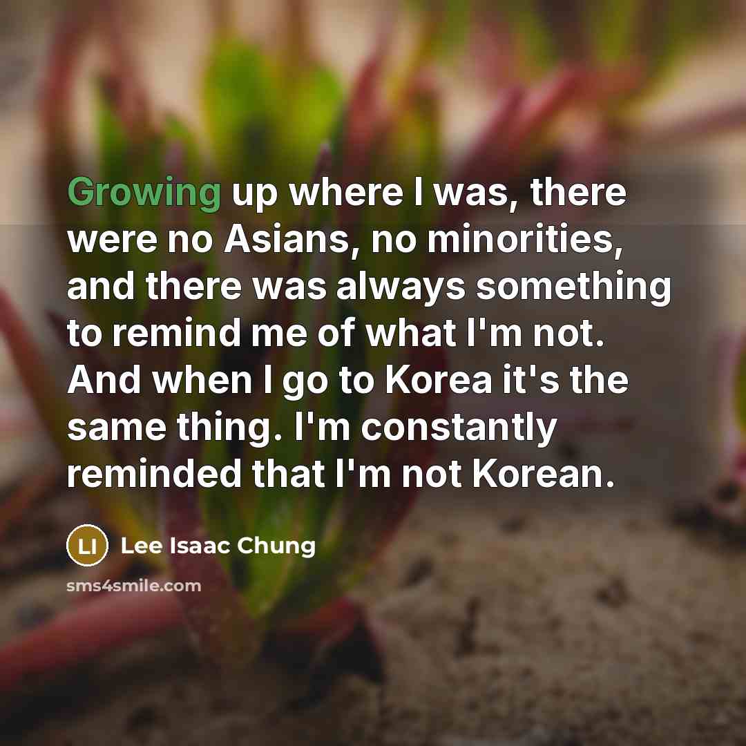 “Growing up where I was, there were no Asians, no…” quote by Lee Isaac Chung