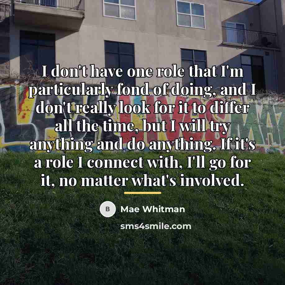 “I don't have one role that I'm particularly fond of…” quote by Mae Whitman