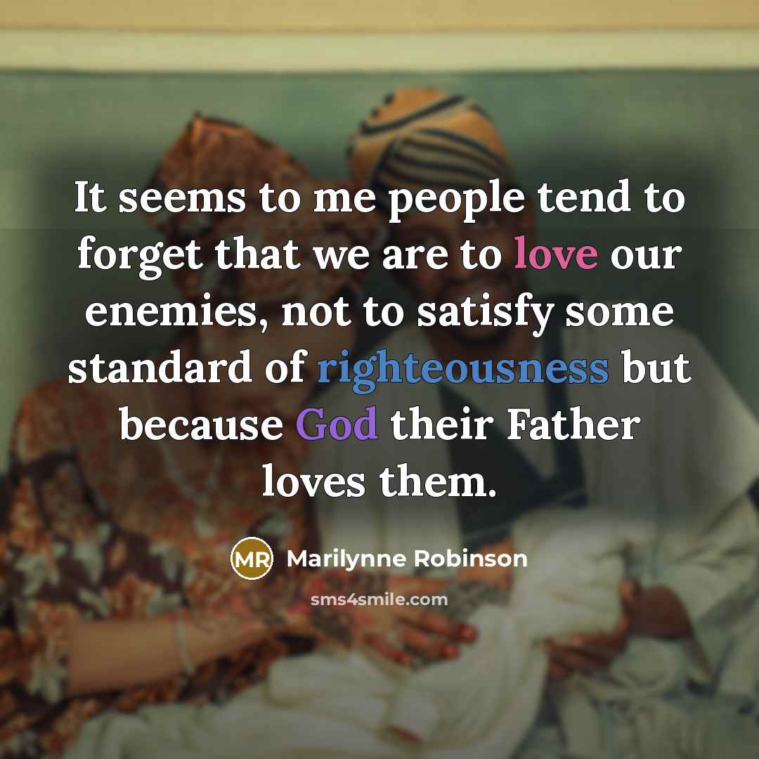 “It seems to me people tend to forget that we…” quote by Marilynne Robinson