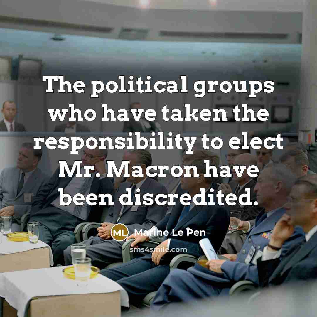 “The political groups who have taken the responsibility to elect…” quote by Marine Le Pen