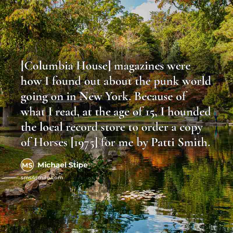 “[Columbia House] magazines were how I found out about the…” quote by Michael Stipe