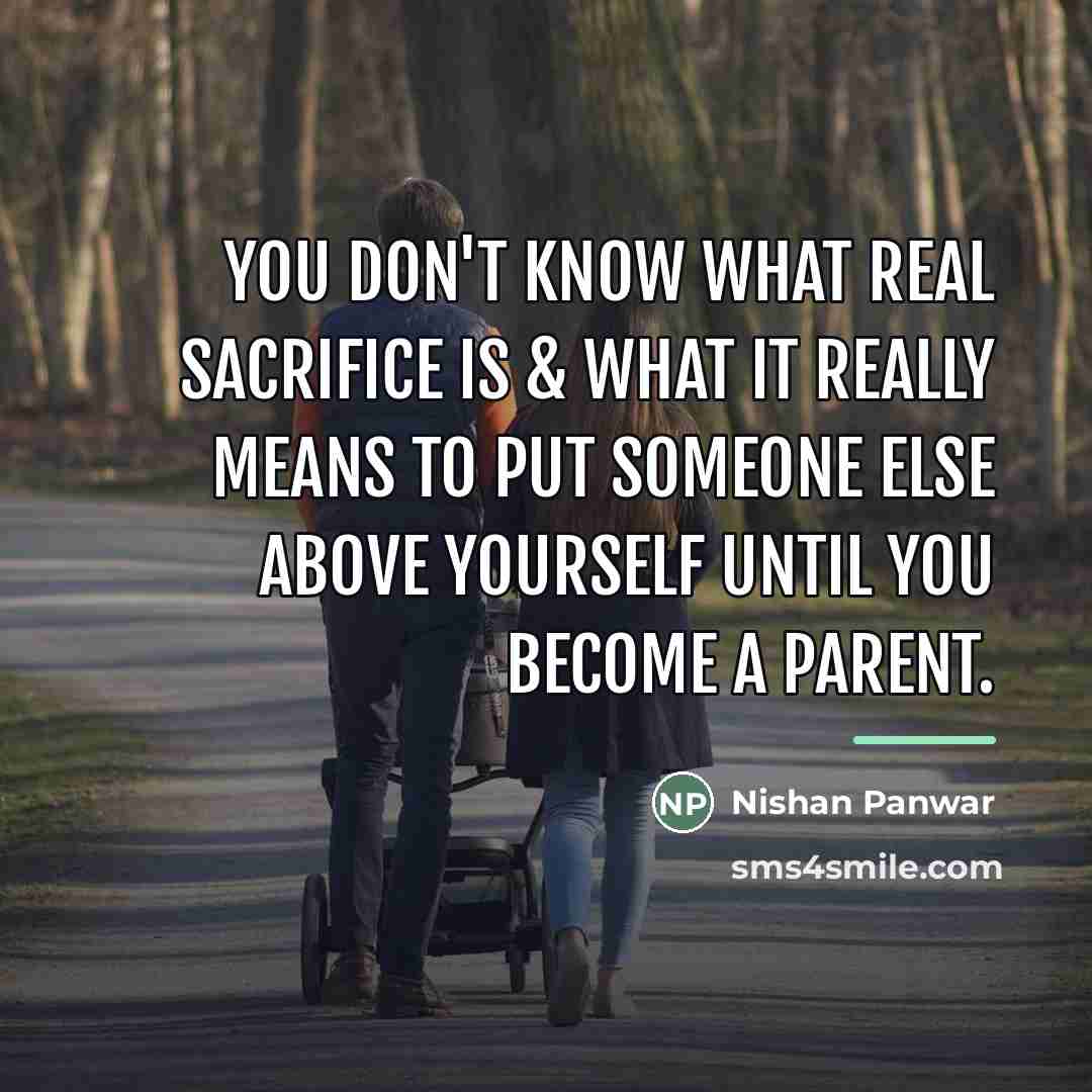 “You don't know what real sacrifice is & what it…” quote by Nishan Panwar