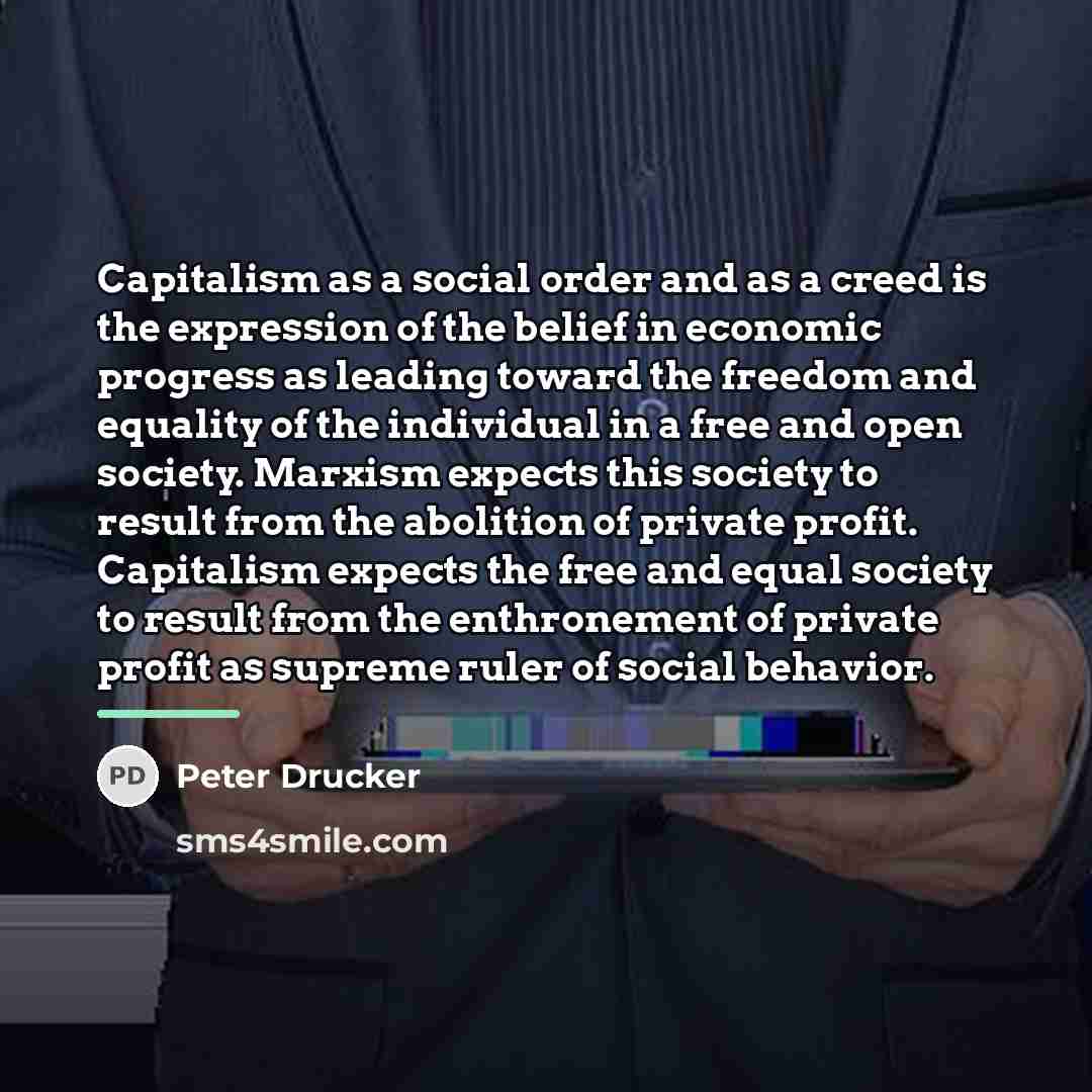 “Capitalism as a social order and as a creed is…” quote by Peter Drucker