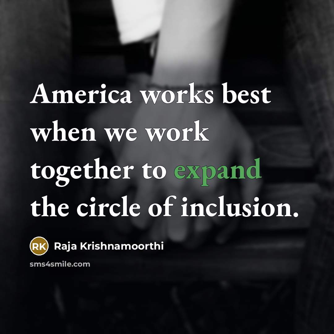 “America works best when we work together to expand the…” quote by Raja Krishnamoorthi