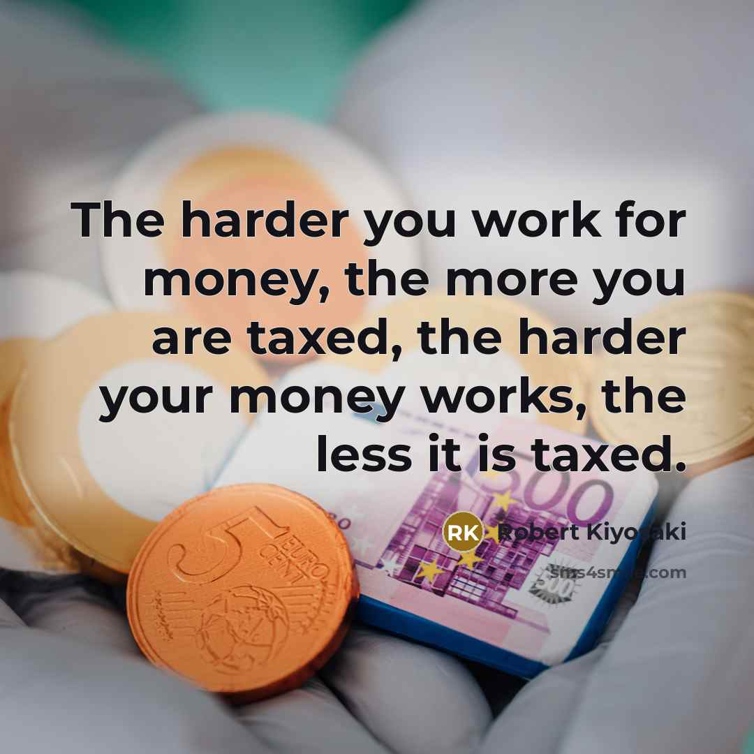 “The harder you work for money, the more you are…” quote by Robert Kiyosaki