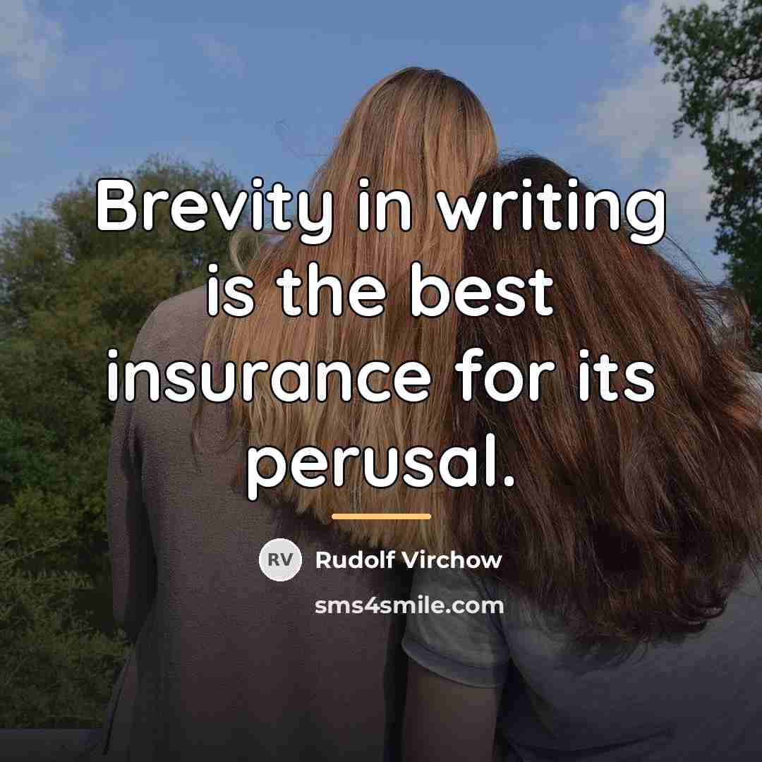 “Brevity in writing is the best insurance for its perusal.…” quote by Rudolf Virchow