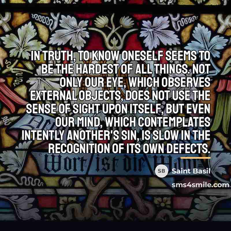 “In truth, to know oneself seems to be the hardest…” quote by Saint Basil