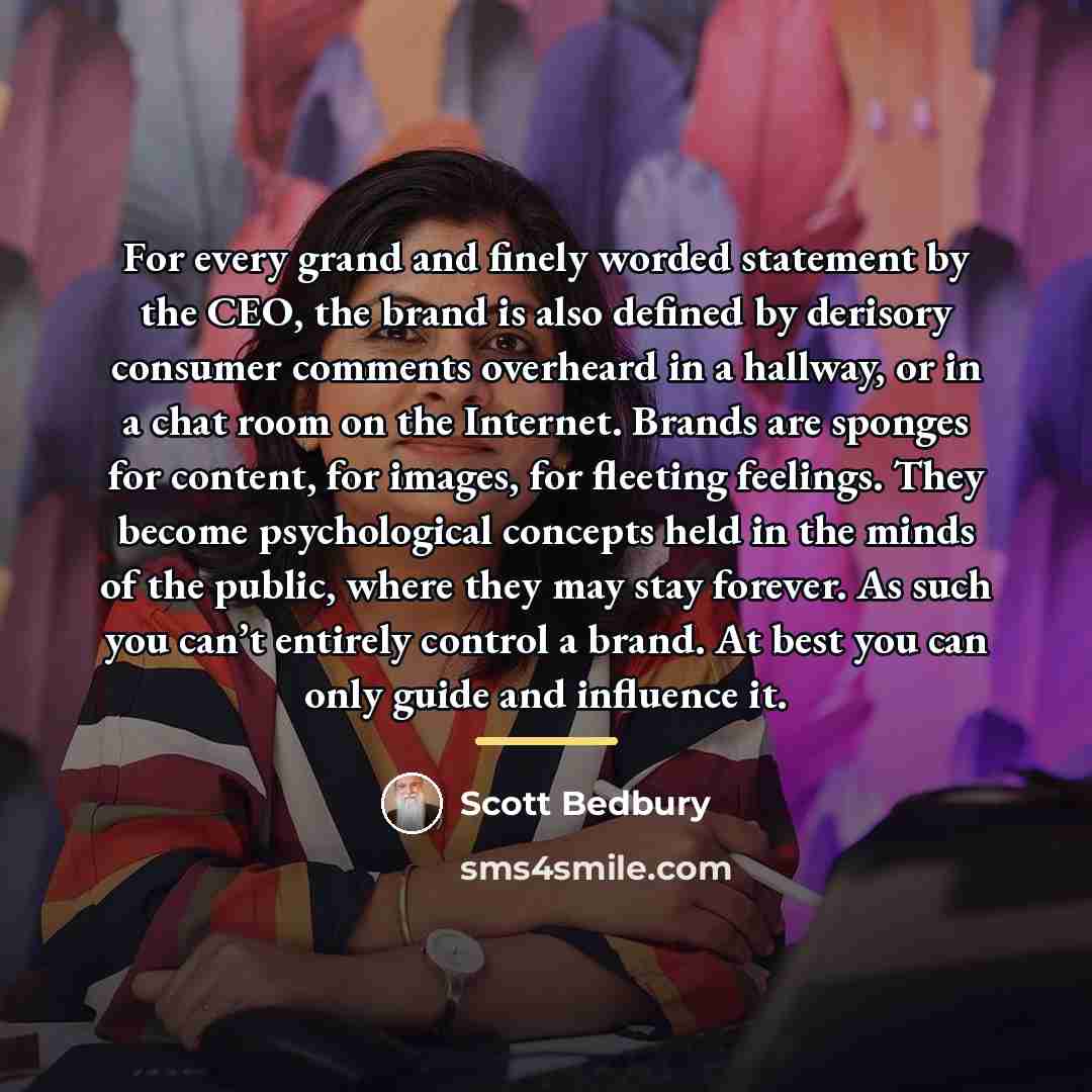 “For every grand and finely worded statement by the CEO,…” quote by Scott Bedbury