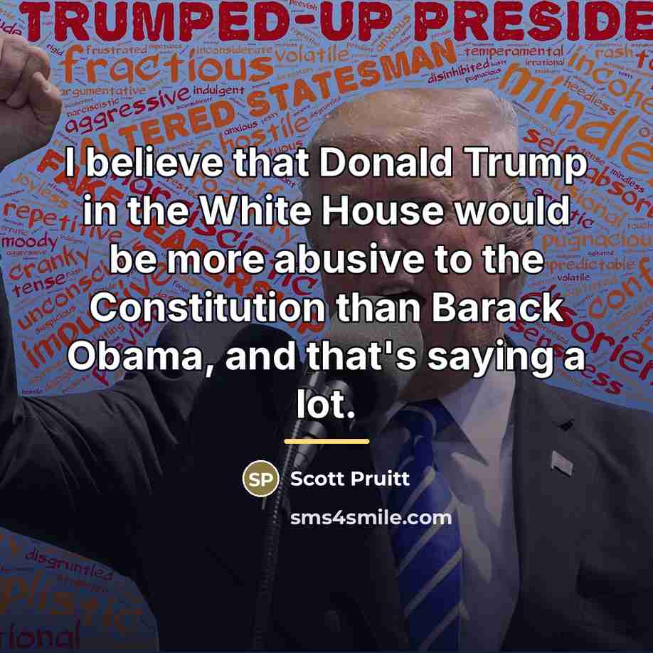 “I believe that Donald Trump in the White House would…” quote by Scott Pruitt