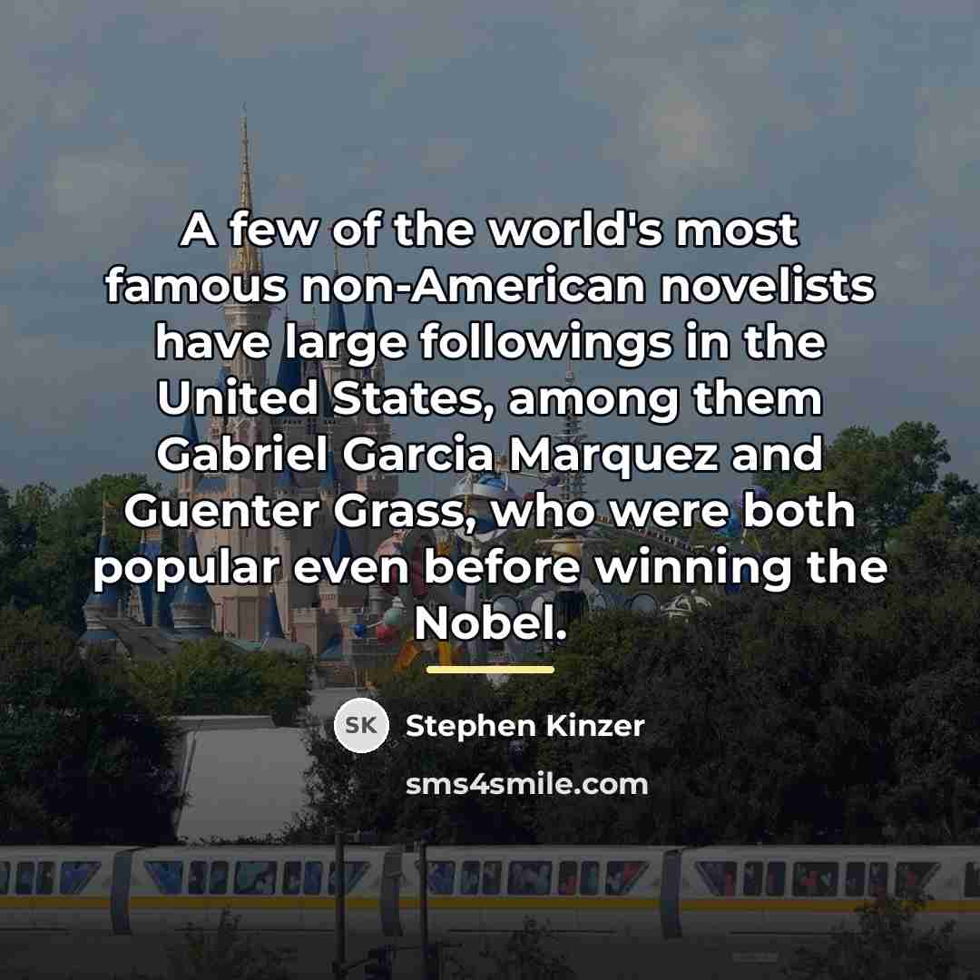 “A few of the world's most famous non-American novelists have…” quote by Stephen Kinzer